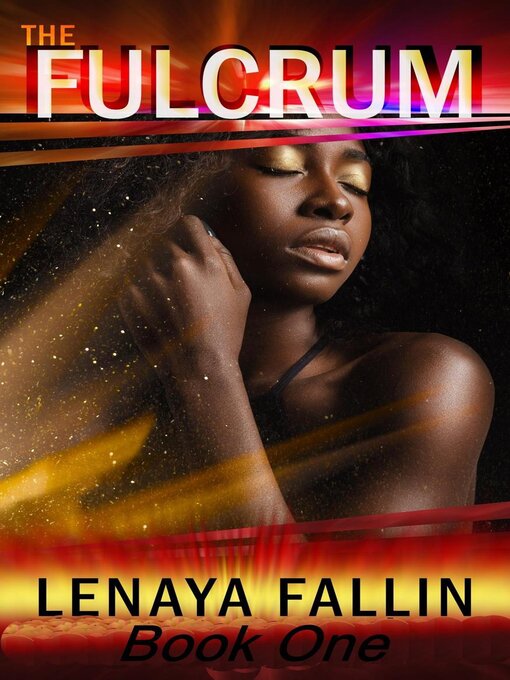 Title details for The Fulcrum, Book One by Lenaya Fallin - Available